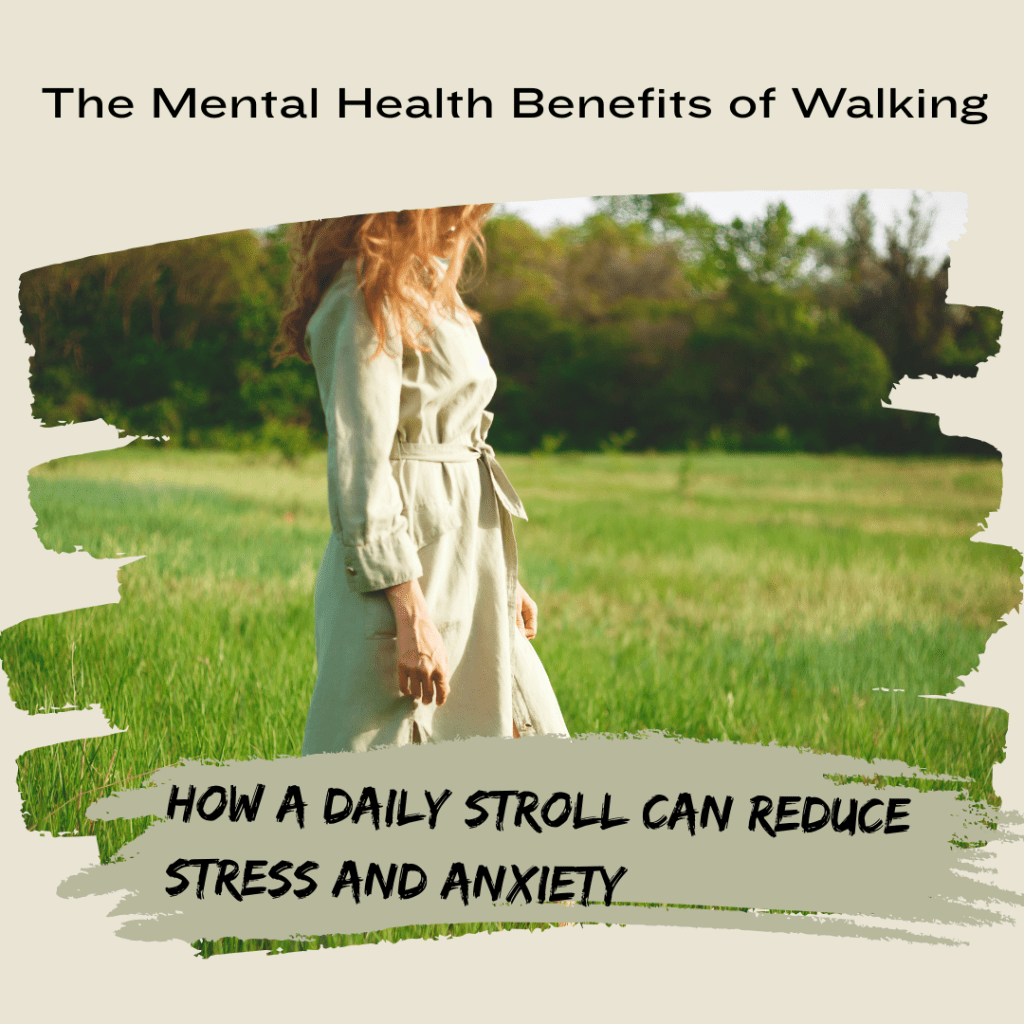 The Mental Health Benefits of&nbsp;Walking