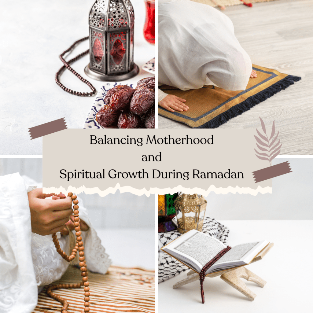 Balancing Motherhood and Spiritual Growth During&nbsp;Ramadan